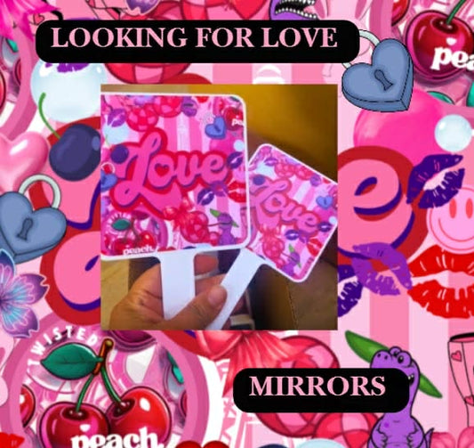 X - 🍒 Looking for Love Mirrors